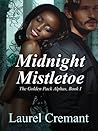 Midnight Mistletoe (Golden Pack Alphas #1) Midnight Mistletoe (Golden Pack Alphas #1)