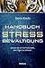 Handbuch Stressbewältigung: Lernen Sie in fünf Schritten, den Tiger zu zähmen (German Edition)