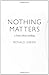 Nothing Matters: A Book about Nothing