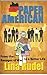 The Paper American:  An American Dream