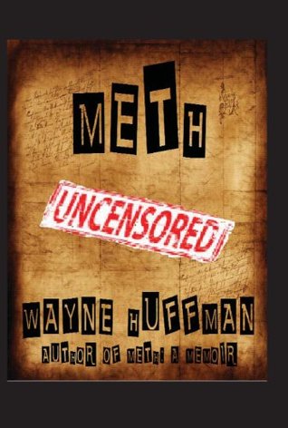 Meth Uncensored (Kindle Edition)