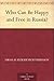 Who Can Be Happy and Free in Russia?