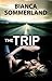 The Trip by Bianca Sommerland The Trip by Bianca Sommerland