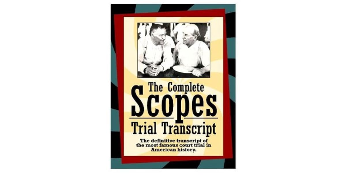 The Complete Scopes Trial Transcript by Fred Foote