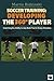 Soccer Training: Developing the 360° Player