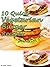 10 Quick Vegetarian Burger Recipes (Only the Best Vegetarian Recipes)