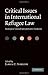 Critical Issues in International Refugee Law: Strategies toward Interpretative Harmony