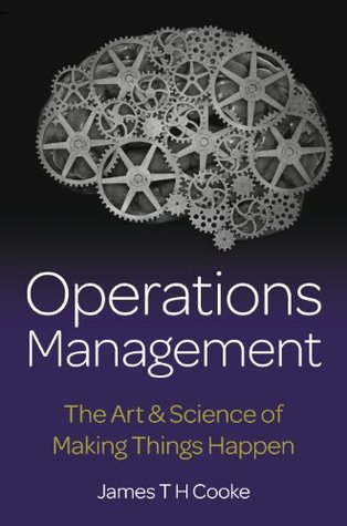Operations Management: The Art & Science of Making Things Happen (Kindle Edition)