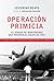 Operación Primicia: El ataque de Montoneros que provocó el golpe de 1976. El caso que destapa el esc (Spanish Edition)