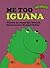 Me Too Iguana (Sweet Pickles, #9)