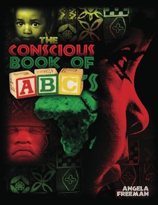The Conscious Book of ABC's: A Book to Free Young Black Minds (Kindle Edition)