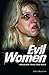 Evil Women: Deadlier than t...