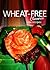 Wheat-Free Classics - Raw Recipes by Wheat-Free Classics Books