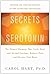 Secrets of Serotonin by Carol Hart