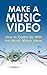MUSIC VIDEO IDEAS: Hot & Timeless Music Video Ideas You Can Use NOW