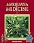 Marijuana Medicine: A World Tour of the Healing and Visionary Powers of Cannabis