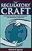 The Regulatory Craft: Controlling Risks, Solving Problems, and Managing Compliance