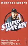Stupid White Men....