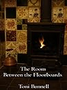 The Room Between the Floorboards (Tales of Andalan Ruskin, #1) The Room Between the Floorboards (Tales of Andalan Ruskin, #1)