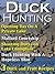 Duck Hunting (Duck Recipes, Duck Hunting Stories and Hunting Experiences Book 1)