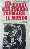 10 giorni che fecero tremare il mondo by John   Reed