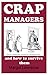 CRAP MANAGERS and how to survive them