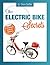 The Electric bike secrets A practical guide for newbie's