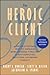 The Heroic Client by Barry L. Duncan The Heroic Client by Barry L. Duncan