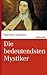 Die bedeutendsten Mystiker: Große Mystiker des Christentums aus zwei Jahrtausenden. (marixwissen) (German Edition)