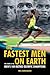The Fastest Men on Earth: T...