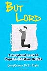 But Lord: A Scriptural Look at Popular Christian Beliefs