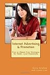 Internet Advertising & Promotion: Free or Almost Free Strategies for Small, Local Businesses