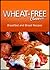 Wheat-Free Classics - Breakfast and Bread Recipes by Wheat Free Classics Compila...