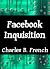 Facebook Inquisition (Crazy Christians and Digital Daring Deeds.)