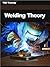 Welding Theory