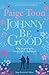 Johnny Be Good (Johnny Be Good #1)