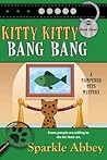 Kitty Kitty Bang ...