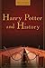 Harry Potter and History (Wiley Pop Culture and History Book 1)