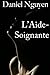 L'aide-soignante by Daniel Nguyen