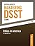 Official Guide to Mastering the DSST-Ethics in America: Chapter 1 of 8