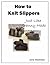 How to Knit Slippers by Janis Frank