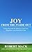 Joy from the Inside Out: Going Beyond the Mind to Find True Happiness and Heartfelt Faith