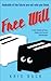 Free Will: A Fast Comedy of Liars, Cheats and Earnest Kitchenware