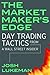 The Market Maker's Edge: Day Trading Tactics From a Wall Street Insider