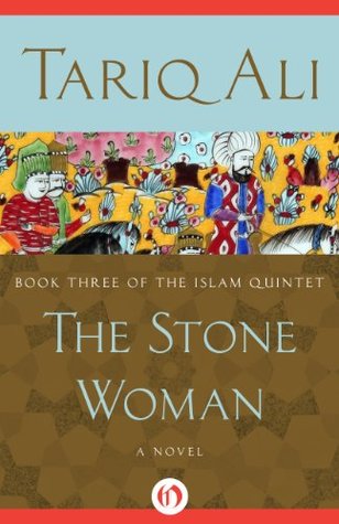 The Stone Woman: A Novel (The Islam Quintet Book 3)