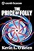 The Price of Folly