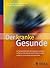Der kranke Gesunde: Psychosomatische Beschwerden verstehen