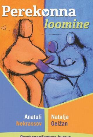 Perekonna loomine : perekonnaõpetuse kursus (Paperback)