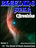 Bleeding Star Chronicles #5- The Wrath of Black-backed Jack