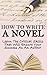 How to Write a Novel by David Graver